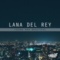 Lana Del Rey - Young And Beautiful