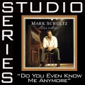 mark schultz - Do You Even Know Me Anymore (Medium key performance track w/o background vocals)