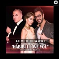 Ahmed Chawki、Sophia Del Carmen、Pitbull - Habibi I Love You