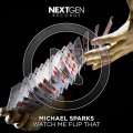 Michael Sparks - Watch Me Flip That (Original Mix)