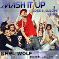 Karl Wolf、Juicy J - Mash It Up (Ross & Maldini Extended Club Mix)