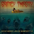 Teminite、Far East Movement、Rell The Soundbender、YG - Grimey Thirsty (Teminite Remix)