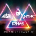 R3HAB、Nari & Milani、mync - #MiamiBackAgain