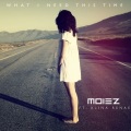 Moiez、Alina Renae - What I Need This Time
