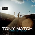 Tony Match - Enter In A Better Place