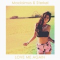 John Newman、Sterkøl、Macksimus - Love Me Again (Macksimus & Sterkøl Remix)