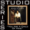 mark schultz - You Are A Child Of Mine (Low key performance track w/o background vocals [Original Key])