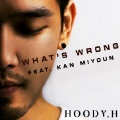 Hoody.H、简美妍 - What's Wrong