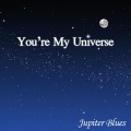 You're My Universe