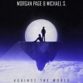 Morgan Page、Michaels - Against the World (Original Mix)