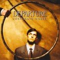Departure - Listen to What I Say