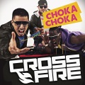 Crossfire - Choka Choka