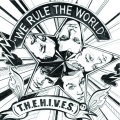 The Hives - We Rule the World (T.H.E.H.I.V.E.S)