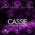 Cassie、Jadakiss - Make You a Believer