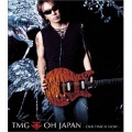 TAK MATSUMOTO GROUP - OH JAPAN~OUR TIME IS NOW~