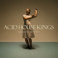 Acid House Kings - Would You Say Stop?