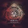 High Maintenance、Dub FX - Light Me on Fire