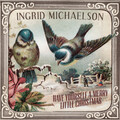 Ingrid Michaelson - Have Yourself a Merry Little Christmas