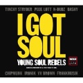 Young Soul Rebels - I Got Soul