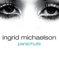 Ingrid Michaelson - Parachute