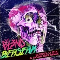 DJ BL3ND、DJ Exodus、LJ MTX、Jason Risk - Berserk (DJ Exodus, LJ MTX, & Jason Risk Remix)