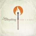 Say Anything - Burn a Miracle