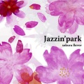 Jazzin Park、いきものがかり - 花は桜 君は美し