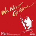 Pia - We Never Go Alone!