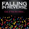 Falling In Reverse - God, If You Are Above...