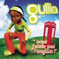 Gullia - Oops j'aime pas l'anglais!
