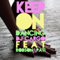 DJ Cargo、Robson & Pati - Keep On Dancing