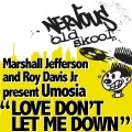 umosia、Roy Davis Jr.、marshall jefferson - Love Don't Let Me Down