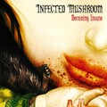 Infected Mushroom - Becoming Insane (Album Mix)