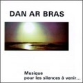 dan ar braz - Musique Pour Les Silences a Venir