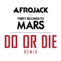 Do Or Die (THIRTY SECONDS TO MARS Remix)