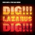 Nick Cave、Nick Cave & The Bad Seeds、The Bad Seeds - Lie Down Here (And Be My Girl)