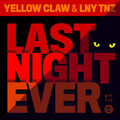 Yellow Claw、LNY TNZ - Last Night Ever