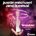 Justin Michael、Kemal、Heather Bright - Trouble (Agebeat Vocal Remix)