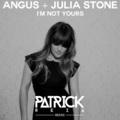 Angus & Julia Stone、PatrickReza - I'm Not Yours (PatrickReza Remix)