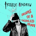 Trouble Andrew - Oh No