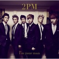 2PM - I'm Your Man (Japanese Version)