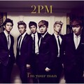 2PM - I'm Your Man