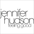 Jennifer Hudson - Feeling Good