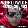 Yahel - Worldwide Trance Sounds,  Full Continuous DJ Mix ,