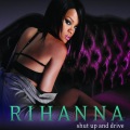 Rihanna - Shut Up and Drive (Radio Edit)