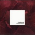 Deadbeat - Open My Eyes That I May See