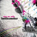 Bottlesmoker - Hello, We Are BottleSmoker