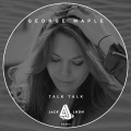 George Maple、JackLNDN - Talk Talk (jackLNDN Remix)