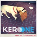 Kero One、Suhn - What Am I Supposed to Do?