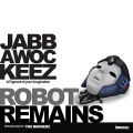 Jabbawockeez - Robot Remains